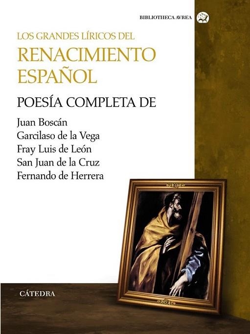 GRANDES LÍRICOS DEL RENACIMIENTO ESPAÑOL, LOS : POESIA COMPLETA | 9788437626628 | BOSCÁN, JUAN Y OTROS | Librería Castillón - Comprar libros online Aragón, Barbastro