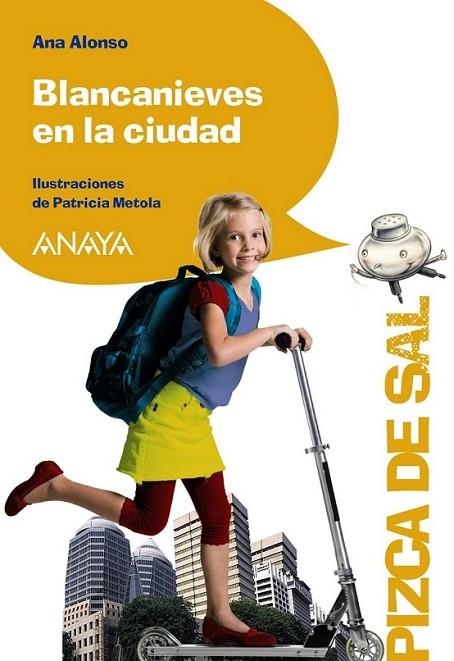 BLANCANIEVES EN LA CIUDAD - PIZCA DE SAL | 9788466784870 | CONEJO ALONSO, ANA ISABEL | Librería Castillón - Comprar libros online Aragón, Barbastro