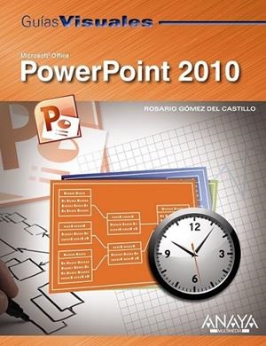 POWERPOINT 2010 - GUÍAS VISUALES | 9788441527768 | GÓMEZ DEL CASTILLO, ROSARIO | Librería Castillón - Comprar libros online Aragón, Barbastro