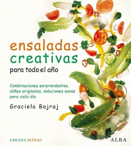 ENSALADAS CREATIVAS PARA TODO EL AÑO | 9788484285762 | BAJRAJ, GRACIELA | Librería Castillón - Comprar libros online Aragón, Barbastro