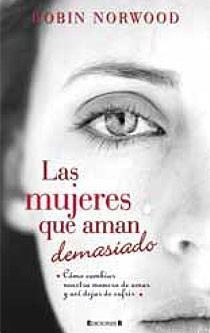 MUJERES QUE AMAN DEMASIADO, LAS | 9788466644617 | NORWOOD, ROBIN | Librería Castillón - Comprar libros online Aragón, Barbastro