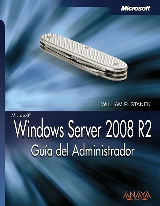 WINDOWS SERVER 2008 R2 : GUÍA DEL ADMINISTRADOR | 9788441528970 | STANEK, WILLIAM R. | Librería Castillón - Comprar libros online Aragón, Barbastro