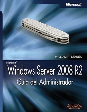 WINDOWS SERVER 2008 R2 : GUÍA DEL ADMINISTRADOR | 9788441528970 | STANEK, WILLIAM R. | Librería Castillón - Comprar libros online Aragón, Barbastro