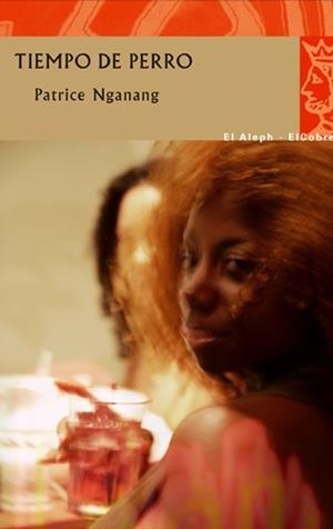 TIEMPO DE PERRO | 9788476699713 | NGANANG, PATRICE | Librería Castillón - Comprar libros online Aragón, Barbastro