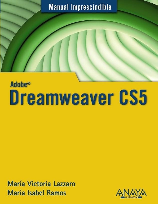 DREAMWEAVER CS5 - MANUAL IMPRESCINDIBLE | 9788441528819 | RAMOS FREIJO, MARÍA ISABEL; LÁZZARO MARCIANI, MARÍA VICTORIA | Librería Castillón - Comprar libros online Aragón, Barbastro