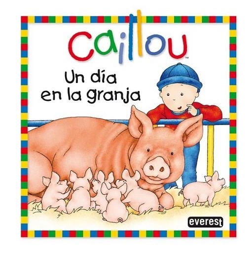 UN DIA EN LA GRANJA - CAILLOU | 9788444165394 | CHOUETTE | Librería Castillón - Comprar libros online Aragón, Barbastro