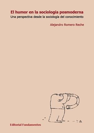 HUMOR EN LA SOCIOLOGÍA POSMODERNA, EL | 9788424512279 | ROMERO RECHE, ALEJANDRO | Librería Castillón - Comprar libros online Aragón, Barbastro