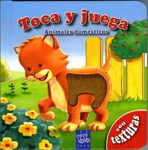 ANIMALES DOMÉSTICOS - TOCA Y JUEGA | 9788408084990 | YOYO BOOKS | Librería Castillón - Comprar libros online Aragón, Barbastro