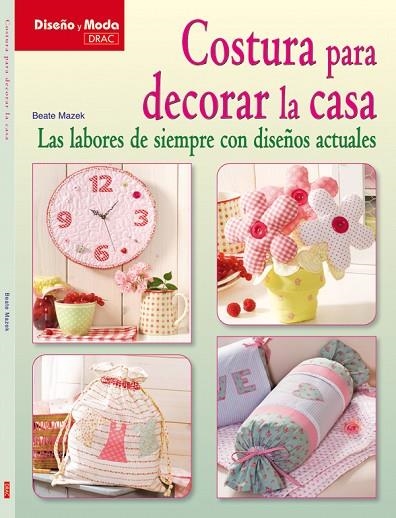 COSTURA PARA DECORAR LA CASA | 9788498741803 | Mazek, Beate | Librería Castillón - Comprar libros online Aragón, Barbastro