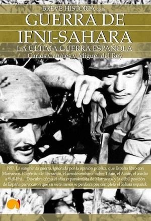 BREVE HISTORIA DE LA GUERRA DE IFNI-SAHARA | 9788497639712 | CANALES TORRES, CARLOS; REY VICENTE, MIGUEL DEL | Librería Castillón - Comprar libros online Aragón, Barbastro