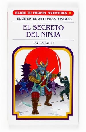 SECRETO DEL NINJA, EL - ELIGE TU PROPIA AVENTURA | 9788467501797 | LEIBOLD, JAY | Librería Castillón - Comprar libros online Aragón, Barbastro