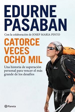 CATORCE VECES OCHO MIL | 9788408100669 | PASABAN, EDURNE | Librería Castillón - Comprar libros online Aragón, Barbastro