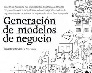 GENERACIÓN DE MODELOS DE NEGOCIO | 9788423427994 | OSTERWALDER, ALEXANDER | Librería Castillón - Comprar libros online Aragón, Barbastro
