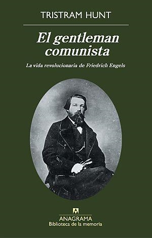 GENTLEMAN COMUNISTA, EL : LA VIDA REVOLUCIONARIA DE FRIEDRICH ENGELS | 9788433907936 | HUNT, TRISTRAM | Librería Castillón - Comprar libros online Aragón, Barbastro
