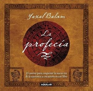 PROFECIA, LA | 9788403101395 | BALAM, YAXAL | Librería Castillón - Comprar libros online Aragón, Barbastro