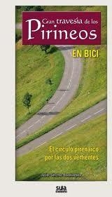 GRAN TRAVESIA DE LOS PIRINEOS EN BICI | 9788482164274 | SANCHEZ BEASKOETXEA, JAVIER | Librería Castillón - Comprar libros online Aragón, Barbastro