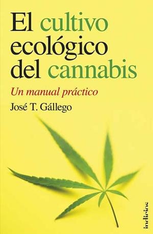 El cultivo ecológico del cannabis | 9788493795429 | Gállego, José T. | Librería Castillón - Comprar libros online Aragón, Barbastro