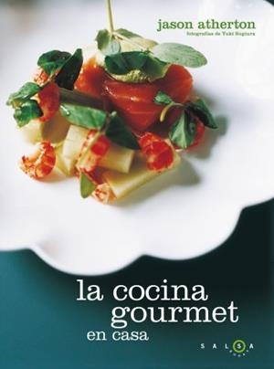 COCINA GOURMET EN CASA, LA | 9788496599918 | ATHERTON, JASON | Librería Castillón - Comprar libros online Aragón, Barbastro