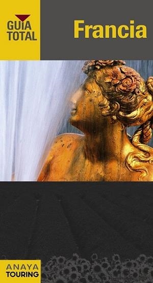FRANCIA - GUÍA TOTAL | 9788499350950 | Touring Editore / Grupo Anaya | Librería Castillón - Comprar libros online Aragón, Barbastro