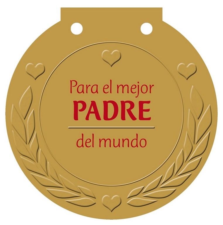 PARA EL MEJOR PADRE DEL MUNDO - MEDALLAS | 9788421685587 | HAISCH, ULRIKE | Librería Castillón - Comprar libros online Aragón, Barbastro