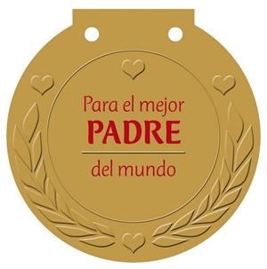 PARA EL MEJOR PADRE DEL MUNDO - MEDALLAS | 9788421685587 | HAISCH, ULRIKE | Librería Castillón - Comprar libros online Aragón, Barbastro