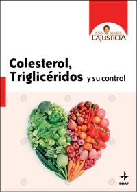 COLESTEROL, TRIGLICÉRIDOS Y SU CONTROL | 9788441427013 | LAJUSTICIA, ANA MARIA | Librería Castillón - Comprar libros online Aragón, Barbastro