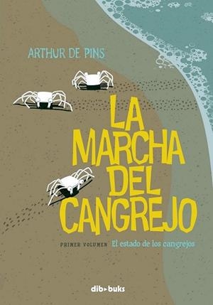 MARCHA DEL CANGREJO 1, LA : EL ESTADO DE LOS CANGREJOS | 9788492902408 | DE PINS, ARTHUR | Librería Castillón - Comprar libros online Aragón, Barbastro