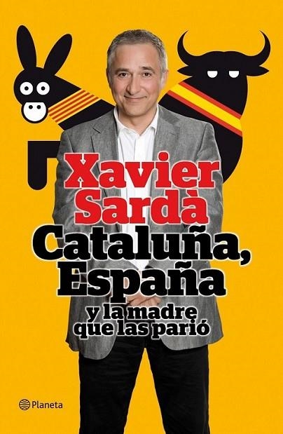 CATALUÑA, ESPAÑA Y LA MADRE QUE LAS PARIÓ | 9788408101512 | SARDA, XAVIER | Librería Castillón - Comprar libros online Aragón, Barbastro