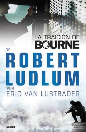 TRAICIÓN DE BOURNE, LA | 9788489367944 | LUSTBADER, ERIC VAN; LUDLUM, ROBERT | Librería Castillón - Comprar libros online Aragón, Barbastro