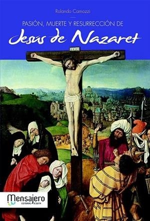 PASION, MUERTE Y RESURRECCION DE JESUS DE  NAZARETH | 9788427132467 | CAMOZZI, RONALDO | Librería Castillón - Comprar libros online Aragón, Barbastro
