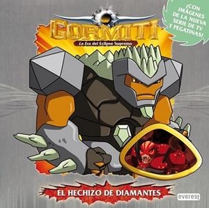 GORMITI : LA ERA DEL ECLIPSE SUPREMO. EL HECHIZO DE DIAMANTES | 9788444166636 | GIOCHI PRECIOSSI | Librería Castillón - Comprar libros online Aragón, Barbastro