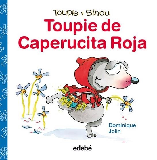 TOUPIE DE CAPERUCITA ROJA - TOUPIE Y BINOU | 9788423698394 | JOLIN, DOMINIQUE | Librería Castillón - Comprar libros online Aragón, Barbastro