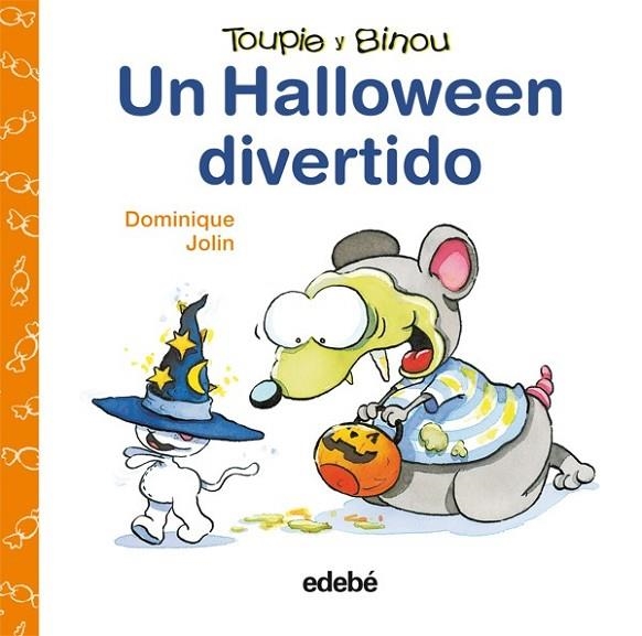 UN HALLOWEEN DIVERTIDO - TOUPIE Y BINOU | 9788423698370 | JOLIN, DOMINIQUE | Librería Castillón - Comprar libros online Aragón, Barbastro