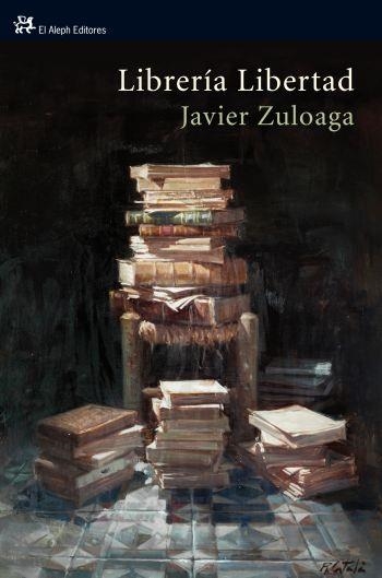 LIBRERÍA LIBERTAD | 9788476699850 | ZULOAGA, FRANCISCO JAVIER | Librería Castillón - Comprar libros online Aragón, Barbastro