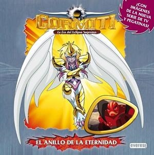 GORMITI : LA ERA DEL ECLIPSE SUPREMO. EL ANILLO DE LA ETERNIDAD | 9788444166629 | GIOCHI PRECIOSSI | Librería Castillón - Comprar libros online Aragón, Barbastro