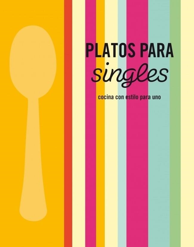 PLATOS PARA SINGLES | 9788425345920 | VV.AA. | Librería Castillón - Comprar libros online Aragón, Barbastro