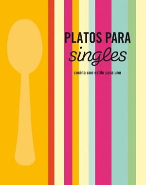PLATOS PARA SINGLES | 9788425345920 | VV.AA. | Librería Castillón - Comprar libros online Aragón, Barbastro