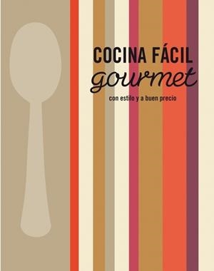 COCINA FÁCIL...GOURMET | 9788425345937 | VV.AA. | Librería Castillón - Comprar libros online Aragón, Barbastro