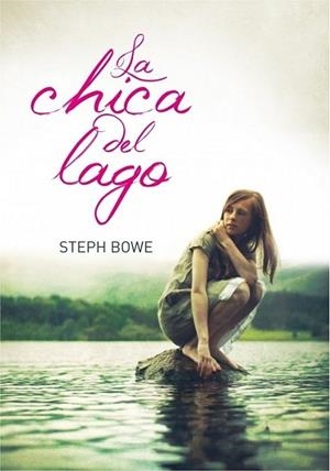 CHICA DEL LAGO, LA | 9788484417217 | Steph Bowe | Librería Castillón - Comprar libros online Aragón, Barbastro