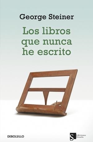 LIBROS QUE NUNCA HE ESCRITO, LOS | 9788499088211 | STEINER,GEORGE | Librería Castillón - Comprar libros online Aragón, Barbastro