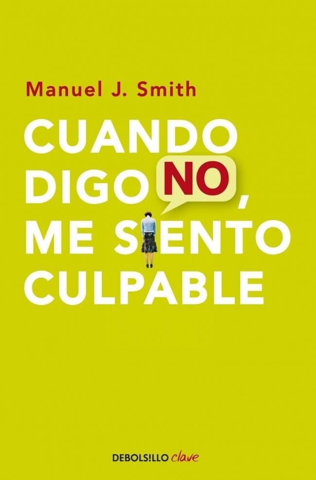 CUANDO DIGO NO, ME SIENTO CULPABLE | 9788499086491 | Manuel J. Smith | Librería Castillón - Comprar libros online Aragón, Barbastro