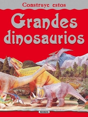 GRANDES DINOSAURIOS : CONSTRUYE | 9788467703375 | Susaeta, Equipo | Librería Castillón - Comprar libros online Aragón, Barbastro
