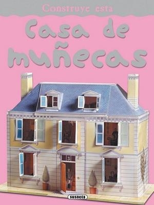 CASA DE MUÑECAS : CONSTRUYE | 9788467703382 | Susaeta, Equipo | Librería Castillón - Comprar libros online Aragón, Barbastro