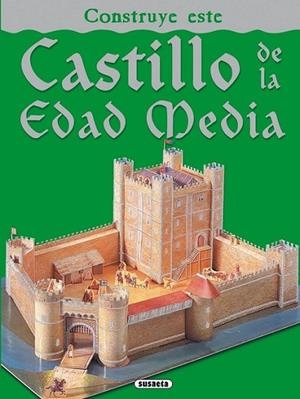CASTILLO DE LA EDAD MEDIA : CONSTRUYE | 9788467703320 | Susaeta, Equipo | Librería Castillón - Comprar libros online Aragón, Barbastro