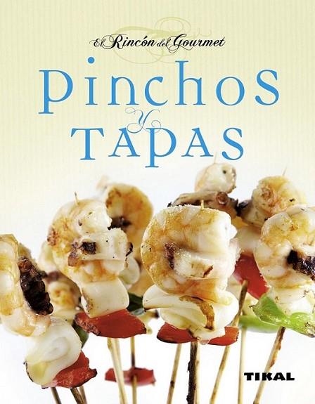 PINTXOS Y TAPAS - RINCÓN DEL GOURMET | 9788499280462 | Varios autores | Librería Castillón - Comprar libros online Aragón, Barbastro