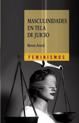 MASCULINIDADES EN TELA DE JUICIO | 9788437626406 | ARESTI, NEREA | Librería Castillón - Comprar libros online Aragón, Barbastro