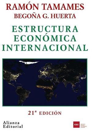 ESTRUCTURA ECONÓMICA INTERNACIONAL | 9788420691350 | TAMAMES GÓMEZ, RAMÓN; HUERTA, BEGOÑA G. | Librería Castillón - Comprar libros online Aragón, Barbastro