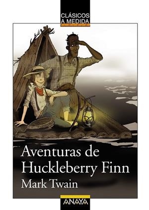 AVENTURAS DE HUCKLEBERRY FINN - CLÁSICOS A MEDIDA | 9788466785372 | TWAIN, MARK; ÍÑIGUEZ BARRENA, LOURDES | Librería Castillón - Comprar libros online Aragón, Barbastro