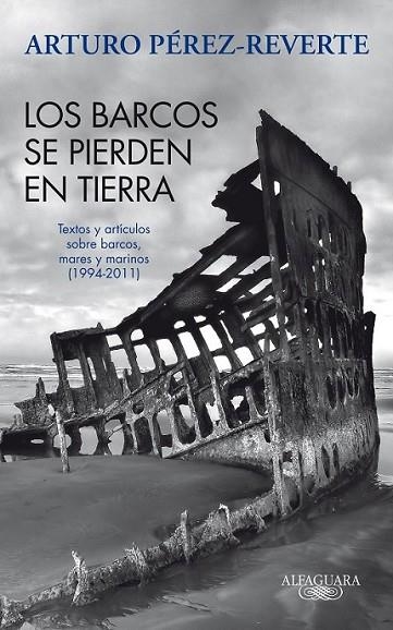 BARCOS SE PIERDEN EN TIERRA, LOS | 9788420475059 | Arturo Pérez-Reverte | Librería Castillón - Comprar libros online Aragón, Barbastro