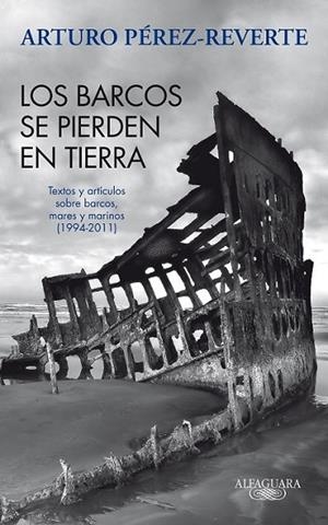 BARCOS SE PIERDEN EN TIERRA, LOS | 9788420475059 | Arturo Pérez-Reverte | Librería Castillón - Comprar libros online Aragón, Barbastro
